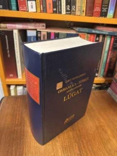 Osmanlıca-Türkçe Ansiklopedik Lûgat : Eski ve Yeni Harflerle / Ciltli (Yeniden Düzenlenmiş ve Genişletilmiştir)