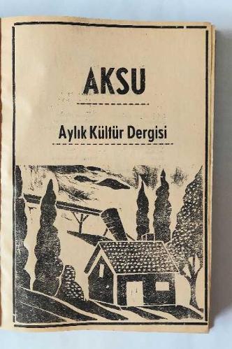 AKSU Aylık Kültür Dergisi, Ekim 1964 - Eylül 1965, Sayı: 1 - 12 [TAKIM]
