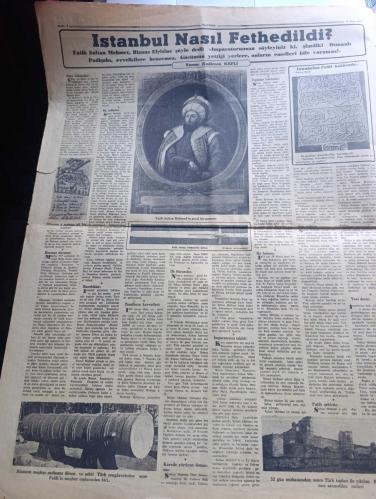 Yeni Sabah Fetih 500. Yıl Gazetesi - Turkish Newspaper - 29 Mayıs 1953 - renkli Fatih Sultan Mehmet portresi kapak fotoğrafı - İstanbul nasıl fethedildi yazan Kadircan Kaflı - Fatih Sultan Mehmet'in güzel bir portresi - Fatih Sultan Mehmet'in kılıncı Fotoğrafı - İstanbul'un fethi hakkında hadisi şerif Fotoğrafı - Fatih Sultan Mehmet'in karanfil koklayan bir minyatür resmi - bir tepeden şiiri yazan Yahya Kemal Beyatlı - 500 üncü yılda yazan Fahrettin Kerim Gökay - Son Bizans imparator sarayının şimdiki hali fotoğraf - Fatih'in babası 2. Sultan Murat yazan Profesör Süheyl Ünver - Fatih devrinin en büyük alimi Akşemsettin - Fatih'in kurduğu Enderunu hümayun mektebi yazan İsmail Hakkı Baykal - Fatih ve adalet yazan Süheyl Ünver - Fatih devrinde Türk mimarisi yazan yüksek mühendis Ekrem Hakkı Ayverdi - Bellini ve Fatih yazan Cemal Tollu - Fatih'in şiir dünyası yazan Nazım Kemal - Fatih ve ince sanatlar yazan Süheyl Ünver - İstanbul fethinde yeniçeri ortalarına gazel - 29 Mayıs 1453