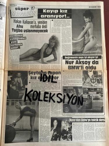 İSTANBUL SÜPER GAZETE AKTÜALİTE POLİTİK VE MAGAZİN GAZETESİ - DOĞUM GÜNÜ HEDİYESİ (TURKİSH - NEWSPAPER) - 10 KASIM 1988 - TAM TAKIM 12 SAYFADIR -Serpil Çakmaklı-Turan Çevik-Nazan Şoray-Sedef Bozok-Deniz Akbulut-Necdet Ulucan-Neşe Aksoy-Zafer Seda-Zerrin Özer-Olay Özbalcı-Şebnem Soylu-Zeki Müren-Mesut Mertcan-Perran Kutman-Berna Kanat-Özden Sarıtaş-Zeynep Aksu-Gökhan Güney-Fato Girik-Didem-Kayahan-Cahide Sonku-Rutkay Aziz-Hakan Kalkavan-Ahu Tuğba-Nur Aksoy-Aslıhan Öncü-Banu Alkan-Hülya Avşar-Hülya Erkan-Entel Aziz Üstel-Buğra Bilgin-Serpil Çakmaklı-Nazan Şoray-Hüsnü Kocabıyık-Levent Kırca-Tevfik Fikret Tüfekçi-Ahmet Özden-Ali Ekber Özcan-Selim Sayılgan-Hülya Avşar-İbrahim Tatlıses-Hülya Avşar-Ayşegül Aldinç-Harun Kolçak-Deniz Türkali-Gökhan Güney-Burhan Çaçan-Maya Topaloğlu-Fatoş Çal-Vehbi Koç-Hüseyin Bayraktar-Mustafa Tınaz Titiz-Turgut Özal-Muhsin Ertuğrul-İsmet Ay-Nedret Taciroğlu-Villi Hayati Kamhi-Franco Debenedetti-Muzaffer Bozanoğlu-Müslüm Uygun-Sevgi Uygun-Bedrettin Dalan