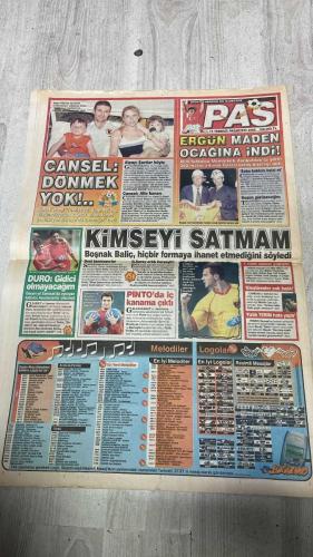 PAS SPOR GAZETESİ - 15 TEMMUZ 2002 - CANSEL: DÖNMEK YOK - DURO: GİDİCİ OLMAYACAĞIM - ERGÜN MADEN OCAĞINA İNDİ - KİMSEYİ SATMAM - PINTO'DA İÇ KANAMA ÇIKTI - 7 MİLLİ İŞBAŞI YAPIYOR - ELEŞTİRENLER ÇOK HAKLI - FATİH TERİM HATA YAPTI - F.BAHÇE HAYATINI DEĞİŞTİRDİ - İSTANBUL YOLU GÖRÜNDÜ - HERKESİN GÖNLÜNDE LİSTEBAŞI - SEZON SONUNDA GÖRÜŞELİM - GERÇEK EFSANE DEVRAN - CONCEIÇAO ÇIKARMASI - TRABZON GELİYOR - GÖZ GÖZ'E YOLUNDA - GİLBERTO İSYANI - ASLAN'DAN RINK'E DAVET - KARARI FATİH TERİM VERECEK - DENİZLİ KORE'YE SICAK - ZOR ÇARŞAMBA - ALPAY - CANSEL - DURO - TERİM - ERGÜN - BALİÇ - PINTO - KURTOĞLU - BÜLENT KORKMAZ - ERGÜN PEMBE - ÜMİT DAVALA - CİHAN HASPOLATLI - MÜSLİM CAN - BECALI - KIVANÇ OKTAY - YILDIRIM DEMİRÖREN - DEVRAN - CONCEIÇAO - GİLBERTO DA SILVA - PAOLO RINK - CHIPARIE - CRAIG EASTON - MUSTAFA DENİZLİ - CHUNG MONG JOO - AZİZ YILDIRIM - LORANT - ÇAĞLA ŞİKEL - MEHMET ÖZDİLEK - KENAN DOĞULU - SELİN TOKTAY - VELİCAN BÜYÜKHANLI - HASAN ŞAŞ - MCRAE - AHN - ALESSANDRO - IGOR