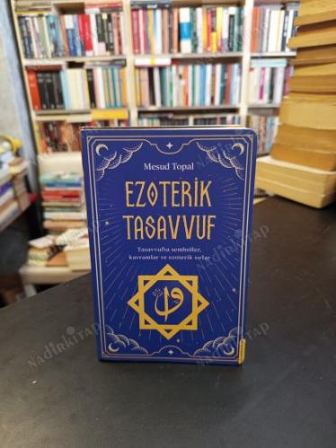 Ezoterik Tasavvuf - Tasavvufta Semboller, Kavramlar ve Ezoterik Sırlar