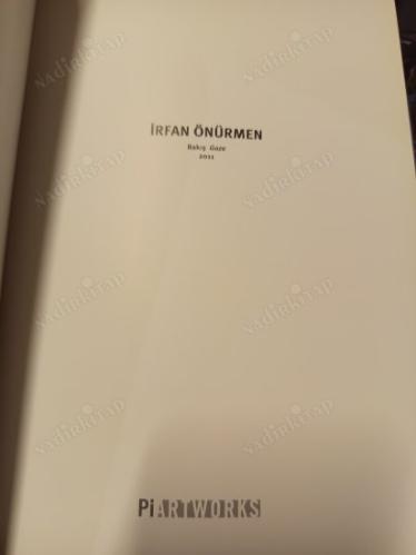 İrfan Önürmen - Bakış / Gaze 14 Nisan - 14 Mayıs 2011 Piartworks (Sergi Kataloğu)
