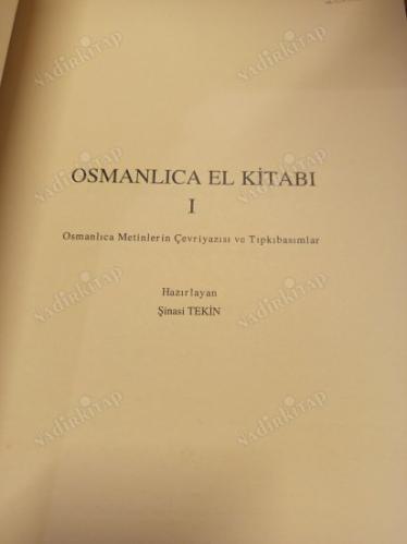 Ottoman Manual I - Ottoman Texts in Transcription and Facsimile / Osmanlıca Metinlerin Çevriyazıları ve Tıpkıbasımlar