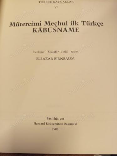 The Book of Advice by King Kay Ka'us İbn Iskander The Earliest Old Ottoman Turkish Version of his Kabusname Mütercimi Meçhul İlk Türkçe Kabusname