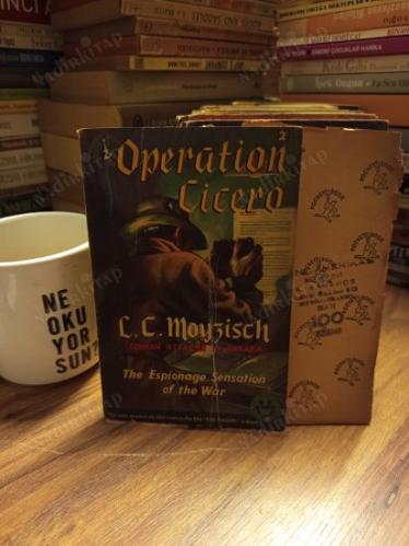 Operation Cicero - The Espionage Sensation of The War by German Attache in Ankara (Ankara'daki Alman Ataşesinin Kaleme Aldığı Savaşın Casusluk Olayı)