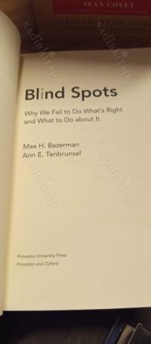 Blind Spots - Why We Fail to Do What's Right and What to Do about It