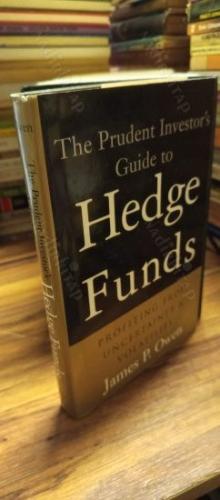 The Prudent Investor's Guide to Hedge Funds - Profiting from Uncertainty and Volatility