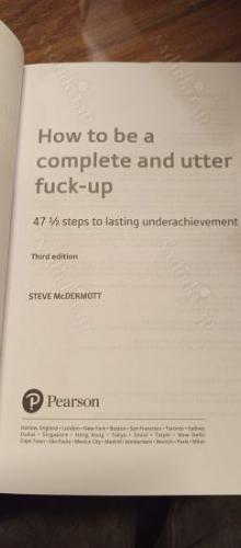 How to be a Complete and Utter F**k Up - 47 1/2 Steps to Lasting Underachievement