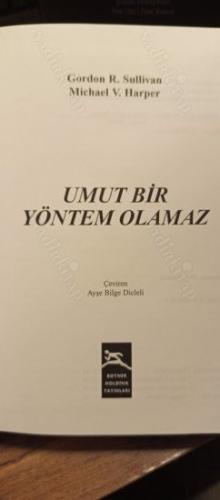 Umut Bir Yöntem Olamaz - İş Dünyasının Fikir Geliştirme, Yeniden Yapılanma ve Strateji Konularında Amerikan Kara Kuvvetlerinden Öğrenebileceği Herşey