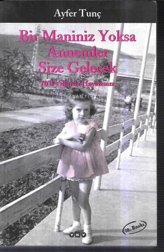 70'li yıllarda hayatımız Bir Mâniniz Yoksa Annemler Size Gelecek