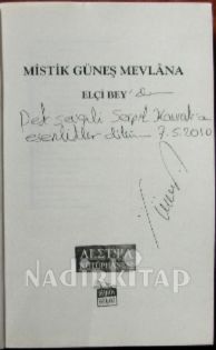 MİSTİK GÜNEŞ MEVLANA Kadın, sevgili değil, sanki yaratıcıdır o. 