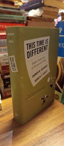 This Time Is Different - Eight Centuries of Financial Folly (Hardcover)