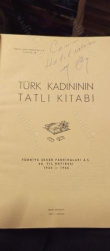Türk Kadınının Tatlı Kitabı (Türkiye Şeker Fabrikaları A.Ş. 40. Yıl Hatırası)