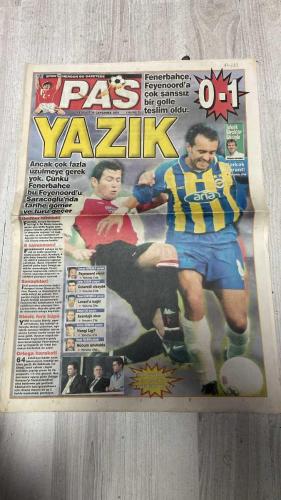 PAS SPOR GAZETESİ - 14 AĞUSTOS 2002 - FENERBAHÇE, FEYENOORD'A ÇOK ŞANSSIZ BİR GOLLE 0-1 TESLİM OLDU  - PAS YAZIK  - ANCAK ÇOK FAZLA ÜZÜLMEYE GEREK YOK. ÇÜNKÜ FENERBAHÇE BU FEYENOORD'U SARACOĞLU'NDA TARİHİ GÖMER VE TURU GEÇER  - ÜMİTLER BİTMEDİ!  - 8 SAVUNMACI!  - STEVIÇ HIRS KÜPÜ  - ORTEGA HAREKETİ  - FEYENOORD ELENİR  - CESARETLİ OLSAYDIK  - LORANT'A BAĞLI!  - AVANTAJLI SKOR  - HANGİ LİG?  - HÜCUM UNUTULDU  - TEKNİK DİREKTÖR GÖZÜYLE  - KORKAK LORANT!  - SARAN: HENÜZ HİÇ BİR ŞEY BİTMEDİ  - WERNER LORANT KORKAK OYNATTI  - F.BAHÇE, BU FEYENOORD'U İSTANBUL'DA AFFETMEZ SARACOĞLU'NDA HESAP GÖRÜLÜR  - STEVIC  - ARIEL ORTEGA  - ORTEGA  - REVIVO  - RAPAIÇ  - WASHINGTON  - SHINJI  - SERCAN GÖNGÜLO  - ZAFER TÜZÜM  - MESUT ÇAVUŞOĞLU  - HASAN  - SERDAR ŞENKAYA  - YUSUF YALKIN  - LORANT  - TURKAR SORUDOL  - SARAN  - WERNER LORANT  - MIROSLAV STEVIC  - CAVUSOGLI  - ULUSOY  - ZAFER TÜZÜN  - RÜŞTÜ  - HASAN CİF  - ZOETEBIER  - JOHNSON  - MUSTAFA DOĞAN  - OGÜN  - YILDIRIM  - MULTESCU  - HALİT