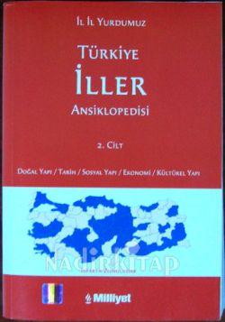 İL İL YURDUMUZ TÜRKİYE İLLER ANSİKLOPEDİSİ ( Takım 2 Cilt ) DOĞAL YAPI /TARİH/SOSYAL YAPI/EKONOMİ / KÜLTÜREL YAPI