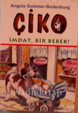 ÇİKO 1- KÖPEK OLMAK NE GÜZEL 2- DİKKAT, KÖPEK AVCILARI! 3- İMDAT BİR BEBEK 4- AĞZININ TADINI BİLEN KRAL