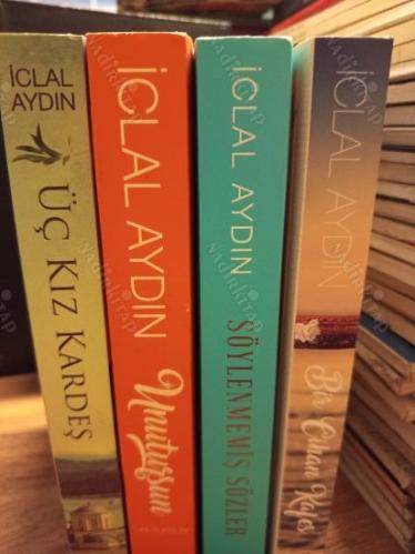 İclal Aydın Lotu 5 Kitap Set (Üç Kız Kardeş, Unutursun, Söylenmemiş Sözler, Bir Cihan Kafes, Bunu Sen Oku)