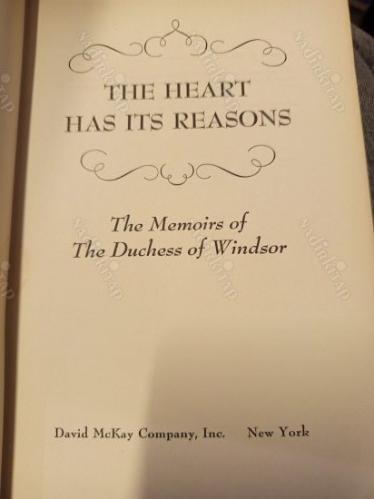 The Heart Has Its Reasons - The Memoirs of the Duchess of Windsor