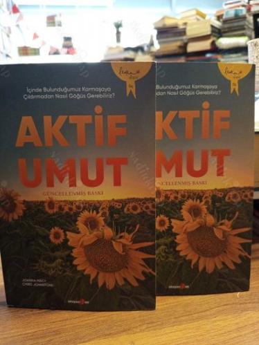 Aktif Umut - İçinde Bulunduğumuz Karmaşaya Çıldırmadan Nasıl Göğüs Gerebiliriz?