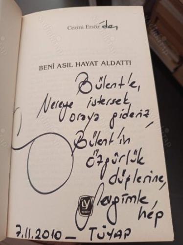 Beni Asıl Hayat Aldattı (İthaflı İmzalı)