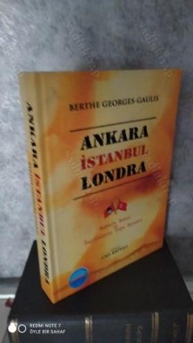 Ankara İstanbul Londra - Mustafa Kemal ve İngilizlerin Doğu Siyaseti (Angora Constantinople Londres)
