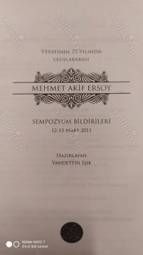 Vefatının 75. Yılında Mehmet Akif Ersoy - Uluslararası Mehmet Akif Ersoy Sempozyumu Bildirileri (12-13 Mart 2011)