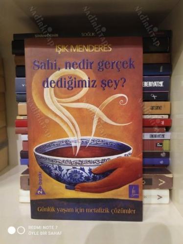 Sahi, Nedir Gerçek Dediğimiz Şey? - Günlük Yaşam için Metafizik Çözümler