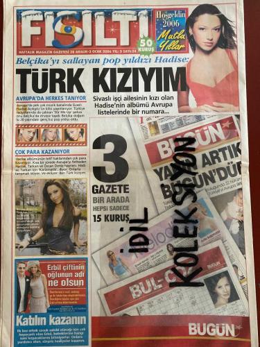 FISILTI MAGAZİN GAZETESİ - DOĞUM GÜNÜ HEDİYESİ (TURKİSH - NEWSPAPER) - 28 ARALIK 3 OCAK 2006 - TAM TAKIM 24 SAYFADIR -Kurtlar Vadisi Posteri-Mehmet Ali Erbil-Fatoş Seğmen-Bediz Doğan-Bilal Özcan-Türkan Şoray-Tülin Koca-Hadise-Hadise Açıkgöz-Özcan Deniz-Tarkan-Mehmet Ali Erbil-Metin Arolat-Sibel Canhan Ural-Zerrin Özer-Müslüm Baba-Naz Elmas-Ebru Destan-Sibel Can-Ece Erken-Cansu Dere-Yeliz Yeşilmen-Ahu Tuğba-Muazzez Abacı-Müjdat Gezen-Tuğba Özay-Seray Sever-Birol Güven-Seren Serengil-Beyazıt Öztürk-İpek Tenolcay-Ali Sunal-Bediz Doğan-Süleyman Özcan-Okan Işık-T.Emrah Özcan-Engin Aytaş-Batuhan Özardaş-Berrak Tüzünataç-Aykut Işıklar-Banu Alkan-Ajdar-Sezen Aksu-Deniz Seki-Barbara Şansal-Ersoydan Estetik-Cemil Gökerayak-Hadise-Kurtlar Vadisi-Gelinlikli İstanbul-İşte Türkan Şoray Kanunları-Türk Kızıyım-Evim Robinson Crusoe gibi hissettiriyor-Müzik çalışmaları vaktinin çoğunu alıyor-Size kar tutacak dedim haydi küreyin-Alma mazlumun ahını-Ruhu yakalamak-TV’de kendimi seyretmekten korkuyorum-