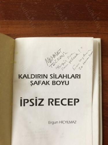 İpsiz Recep - Kaldırın Silahları Şafak Boyu (Ciltli, Şömizli 1. Baskı)