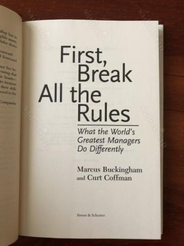 First, Break All the Rules - What the World's Greatest Managers Do Differently