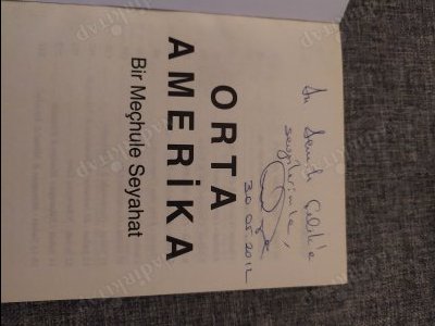 Orta Amerika - Bir Meçhule Seyahat / Doğal Afetler Diyarı Meksika, Küba, Guetamala, El Salvador, Honduras ve Nikaragua (İthaflı İmzalı)