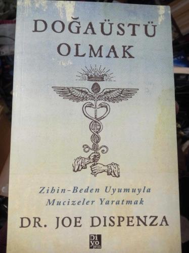 Doğaüstü Olmak- Zihin - Beden Uyumuyla Mucizeler Yaratmak