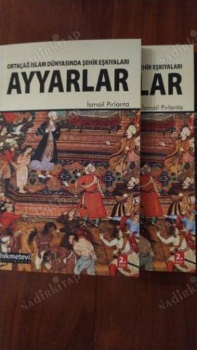 Ortaçağ İslam Dünyasında Şehir Eşkıyaları Ayyarlar