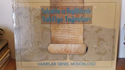 Selçuklu ve Beyliklerde Vakfiye Tuğraları / The Tughras Of Vaqfiyya In The Seljukids And Emirates (Kutulu)