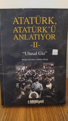 Atatürk Atatürk'ü Anlatıyor 2 Cilt Takım (I - Benim Tutkularım Var / II - Ulusal Giz)