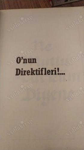 Kemal Atatürk - O'nun Direktifleri - O'nun İçin O Günlerde Neler Yazdılar