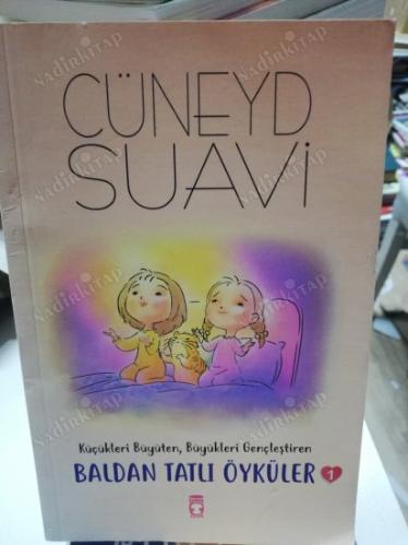 Baldan Tatlı Öyküler 1 - Küçükleri Büyüten, Büyükleri Gençleştiren
