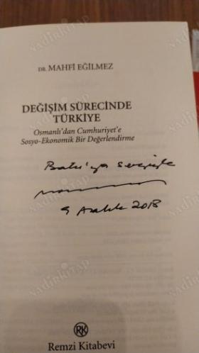 Değişim Sürecinde Türkiye - Osmanlı'dan Cumhuriyet'e Sosyo-Ekonomik Bir Değerlendirme (İthaflı İmzalı)