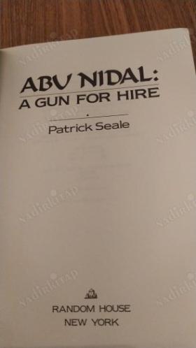 Abu Nidal : A Gun for Hire : The Secret Life of the World's Most Notorious Arab Terrorist (Dünyanın En Kötü Ünlü Arap Teröristinin Gizli Hayatı)
