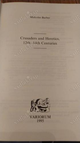 Crusaders and Heretics, Twelfth to Fourteenth Centuries (Haçlılar ve Kafirler, On İkinci ve On Dördüncü Yüzyıllar)