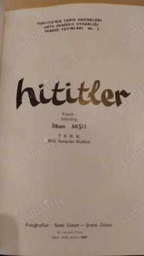 Hititler - Türkiye'nin Tarih Hazineleri