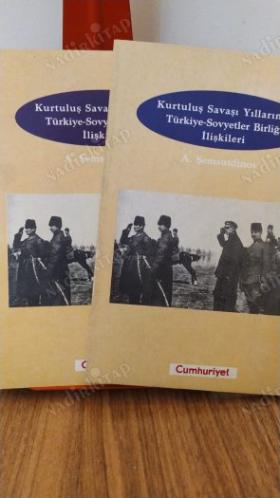 Kurtuluş Savaşı Yıllarında Türkiye- Sovyetler Birliği İlişkileri