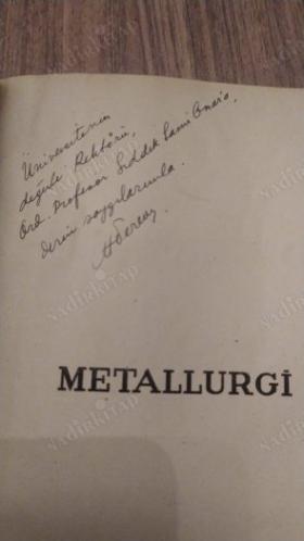 Metallurgi (İ.Ü. Rektörü Sıddık Sami Onar'a İthafen İmzalı)