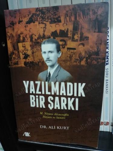 Yazılmadık Bir Şarkı : M. Niyazi Akıncıoğlu Hayatı ve Sanatı -