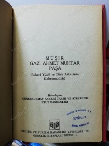 MÜŞİR GAZİ AHMET MUHTAR PAŞA - Askeri Yönü ve Türk Askerinin Kahramanlığı -Ciltli