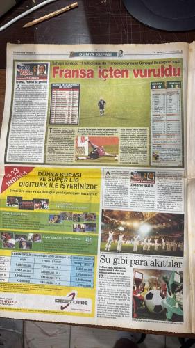 FOTOMAÇ SPOR GAZETESİ - TURKISH NEWSPAPER - DOĞUM GÜNÜ HEDİYESİ  - EKSİKSİZ TAM TAKIM GAZETE -1 HAZİRAN 2002  AZİZ YILDIRIM - WERNER LORANT - OĞUZ ÇETİN - TERİM - ÜMİT KARAN - CİHAN - MURAT - MÜSLİM - HAKAN ŞÜKÜR - İLHAN MANSIZ - HASAN ŞAŞ - ROBERTO CARLOS - SCOLARI - EMRE BELÖZOĞLU - RONALDO - VIERI - SELÇUK MANAV - ŞAFAK KAYARLAR - DOĞAN KÖLOĞLU - HASMET BABAOĞLU - LEVENT TÜZEMEN - FATİH DOĞAN - MEHMET CANSUN  F.BAHÇE’DE TARİHİ GÜN - YENİLER DE BİR YILDIZ - DARISI BAŞIMIZA - KUPAYI KİM ALACAK - ZIDANE’SIZLIK - FRANSA SENEGAL’E YENİLDİ - HAKAN’LA FIRTINA GİBİ ESERİZ - SAKIN OYUNA GELMEYİN - SCOLARI TEDİRGİN - CARLOS YİNE UÇUŞTA - ÇİN’DE 11 BELLİ OLDU - HAKAN’LA COŞACAĞIZ - AVANTAJIMIZ - EMRE’DEN RONALDO’YA JEST - ABDULLAH VE ARİF: ÇEKİNMİYORUZ - MİLLİ TAKIM KAMPI - BÜTÜN KALPLER SİZİNLE HAYDİ TÜRKİYE  FENERBAHÇE - GALATASARAY - BEŞİKTAŞ - MİLLİ TAKIM - SENEGAL - FRANSA - BREZİLYA - ALMANYA - SUUDİ ARABİSTAN - URUGUAY - DANİMARKA - İRLANDA - KAMERUN - ÇİN - KOSTA RİKA - INTER - LAZIO -
