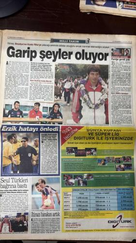 FOTOMAÇ SPOR GAZETESİ - TURKISH NEWSPAPER - DOĞUM GÜNÜ HEDİYESİ  - EKSİKSİZ TAM TAKIM GAZETE - 6 HAZİRAN 2002  AZİZ YILDIRIM - NİHAT ÖZDEMİR - MAHMUT USLU - HAKAN BİLAL KUTLUALP - İLHAN EKŞİOĞLU - NİHAT OZBAĞI - OSMAN YALÇIN - MİTHAT YENİGÜN - FATİH TERİM - JANCKER - MUHAMMET SARR - BÜLENT KORKMAZ - OKAN BURUK - ŞENOL GÜNEŞ - RÜŞTÜ REÇBER - HAKAN ŞÜKÜR - CAN ÇOBANOĞLU - ŞENES ERZİK - GÖKMEN ÖZDENAK - LEVENT TÜZEMEN - ABDULLAH ÇEVRİM - ALTAN TANRIKULU - FATİH DOĞAN  GALATASARAY KRALINI ALIYOR - CİMBOM GENÇLEŞTİ - AVRUPA’DA İLK 11’DE - GÜNEŞ DERT KÜPÜ - GARİP ŞEYLER OLUYOR - ERZİK DE OLMASA - SEUL TÜRKLERİ BAĞRINA BASTI - İTİRAZI BIRAKIN ARTIK - EURO 2000’E BENZİYOR - ABD PORTUGAL’I FENA ÇARPTI - KUPA HEYECANI EFES İLE YAŞANIR  FENERBAHÇE - GALATASARAY - BEŞİKTAŞ - TRABZONSPOR - BAYERN MÜNİH - ROMA - MILAN - INTER - KOSTA RİKA - ÇİN - BREZİLYA - ABD - PORTEKİZ - FRANSA - SENEGAL - DANİMARKA - KAMERUN - SUUDİ ARABİSTAN - İSPANYA - SLOVENYA - JAPONYA - BELÇİKA - GÜNEY KORE - POLONYA