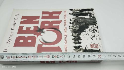 Muazzam okunmamış sıfır yeni kitap  ''BEN TÜRK'' Kore Savaşı'nda Türk Esirler; yazar  Aynur Onur Çifci  336