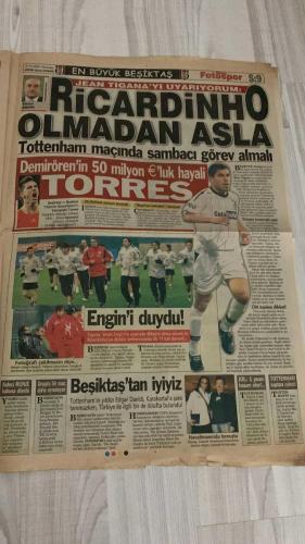 FOTOSPOR SPOR GAZETESİ - TURKISH NEWSPAPER - DOĞUM GÜNÜ HEDİYESİ  - EKSİKSİZ TAM TAKIM GAZETE -  19 EKİM 2006 PERŞEMBE  GALATASARAY - BEŞİKTAŞ - FENERBAHÇE - NEWCASTLE UNITED - TOTTENHAM HOTSPUR - CLUB BRUGGE - BAYER LEVERKUSEN - D.BÜKREŞ - MANCHESTER UNITED - ATLETICO MADRID - FERNANDO TORRES - YILDIRIM DEMİRÖREN - JEAN TIGANA - DELGADO - RİCARDİNHO - SINAN ENGİN - RUNJE - LEDLEY KING - EDGAR DAVIDS - MARTIN JOL - APPİAH - MARTINS - KEZMAN - CARLOS  GALATASARAY DEVLER LİGİ’NDE ERKEN GOLLE BAŞLADI AMA İKİ GARİP GOL VE HATALAR SONUCU YİNE HÜSRANA UĞRADI - FUTBOL OTORİTELERİ: “AH, O YARIM SAATLİK GALATASARAY” - BEŞİKTAŞ UEFA KUPASI’NDA TOTTENHAM İLE KARŞILAŞIYOR, SİNAN ENGİN: “RİCARDİNHO OLMADAN ASLA” - TIGANA RİCARDİNHO’YU İLK 11’DE DENEDİ, SAMBACI OYUN KURUCU OLACAK - DEMİRÖREN’İN 50 MİLYON EUROLUK HAYALİ: FERNANDO TORRES - MANCHESTER UNITED TORRES İÇİN 30 MİLYON EURO VE İKİ FUTBOLCU TEKLİF ETTİ, ATLETICO REDDETTİ - TOTTENHAM’IN YILDIZI EDGAR DAVIDS: “BİZ BEŞİKTAŞ’TAN DAHA İYİ TAKIMIZ”